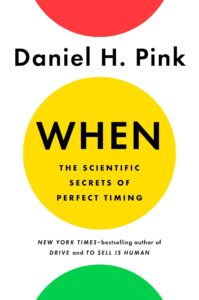 When — The Scientific Secrets of Perfect Timing
