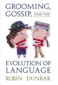 Grooming, Gossip, and the Evolution of Language
