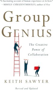 Group Genius: The Creative Power of Collaboration