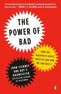 The Power of Bad: How the Negativity Effect Rules Us — and How We Can Rule It