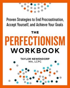 The Perfectionism Workbook