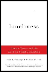 Loneliness: Human Nature and the Need for Social Connection