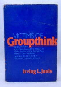 Victims of Groupthink