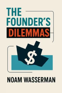 The Founder’s Dilemmas