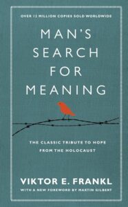 Man’s Search for Meaning