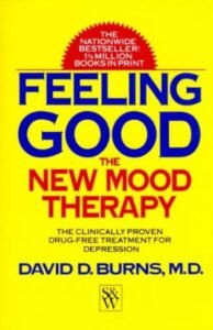 Feeling Good: The New Mood Therapy