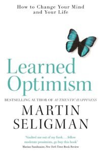 Learned Optimism: How to Change Your Mind and Your Lif