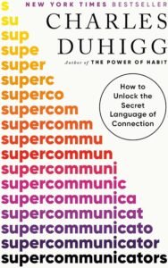 Supercommunicators: How to Unlock the Secret Language of Connection
