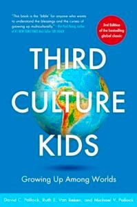 Third Culture Kids: Growing Up Among Worlds