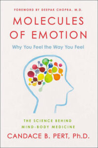 Molecules of Emotion: The Science Behind Mind-Body Medicine